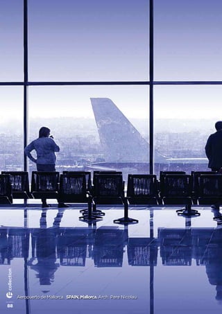88
collection
Aeropuerto de Mallorca. SPAIN,Mallorca.Arch. Pere Nicolau
 