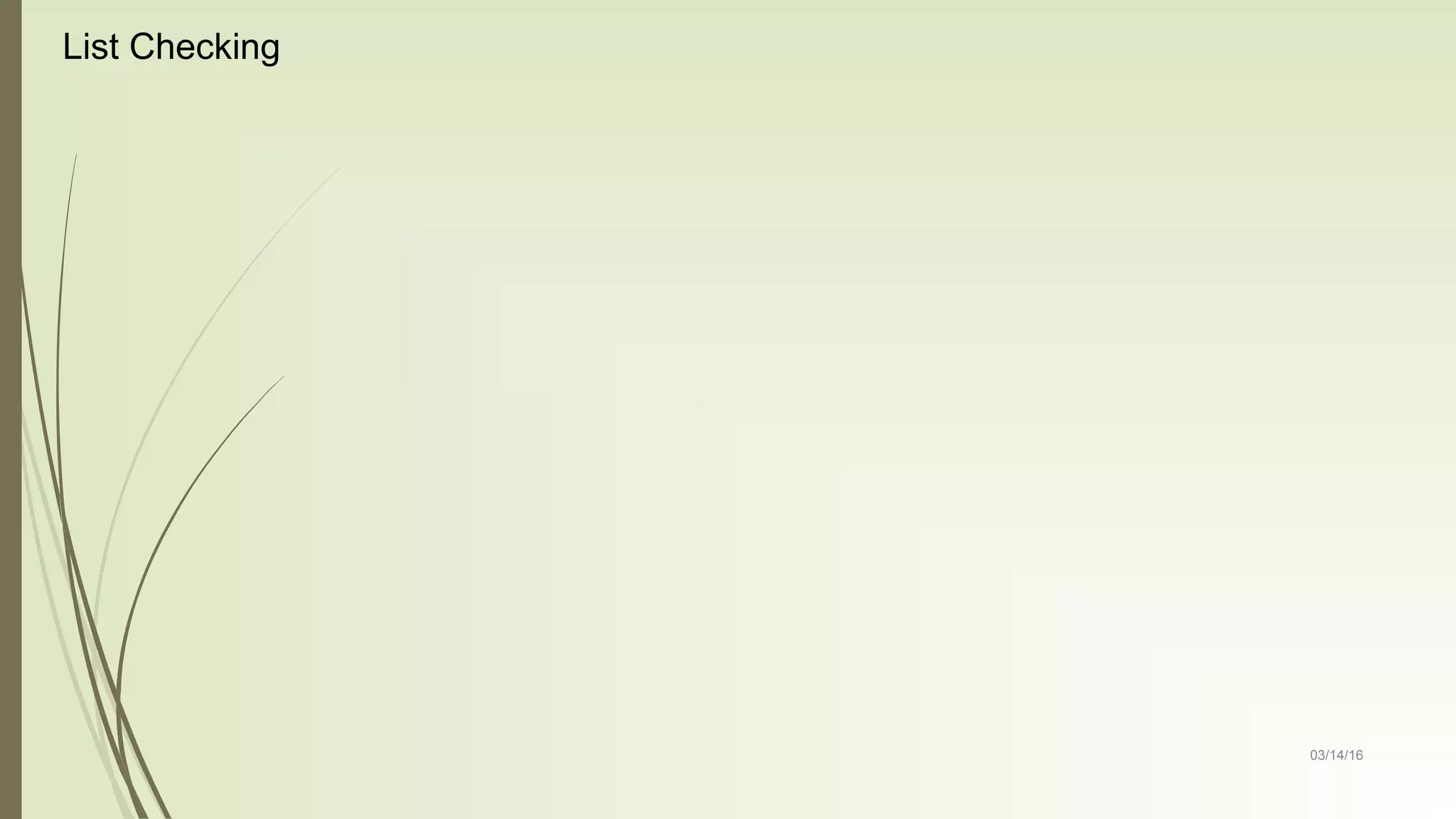 03/14/16
List Checking
 