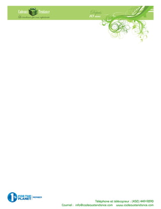 Téléphone et télécopieur : (450) 449-9290
Courriel : info@cadeauxtendance.com www.cadeauxtendance.com
 