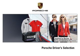  
	
  
	
  
	
  
	
  
	
  
	
  
	
  
	
  
	
   	
   Porsche Driver’s Selection
 