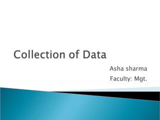 Asha sharma Faculty: Mgt. 