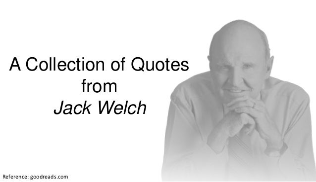 A Collection Of Quotes From Jack Welch