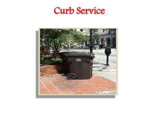 Curb Service
 