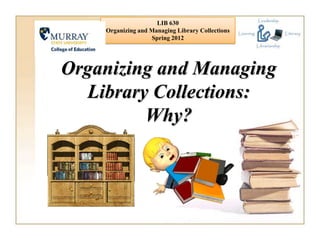 Organizing and Managing Library Collections: Why? | PPTX
