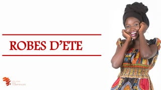 ROBES D’ETE
 