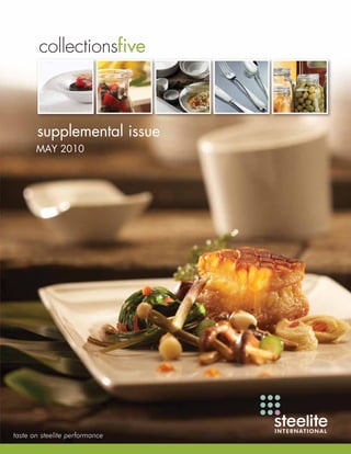 collectionsfive



       supplemental issue
       MAY 2010




taste on steelite performance
 