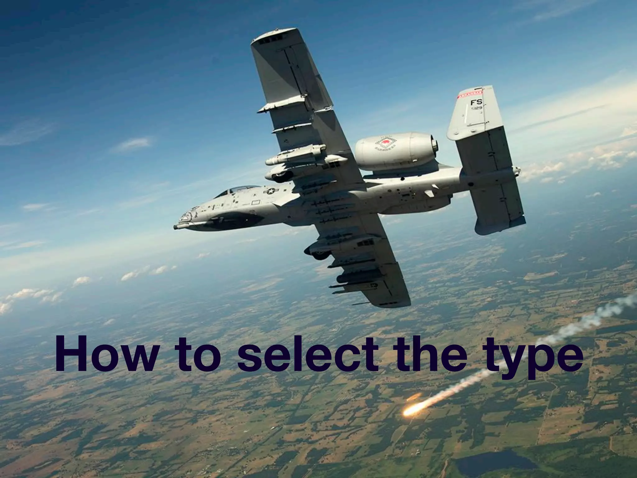 How to select the type
 