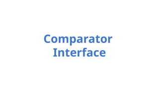 Comparator
Interface
 