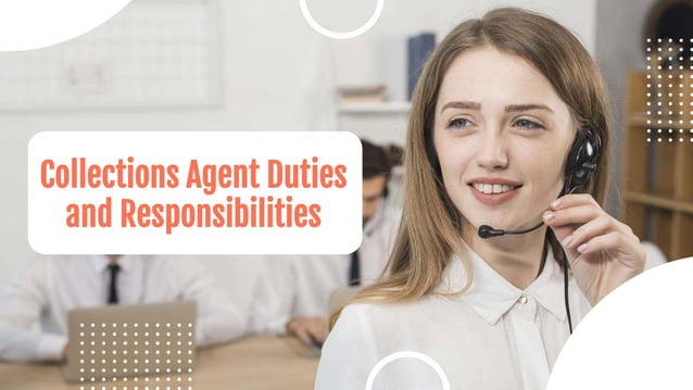 Collections Agent Duties And Responsibilities pptx