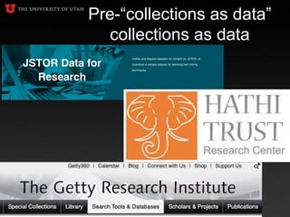 Pre-“collections as data”
collections as data
 
