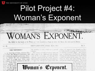 Pilot Project #4:
Woman’s Exponent
 