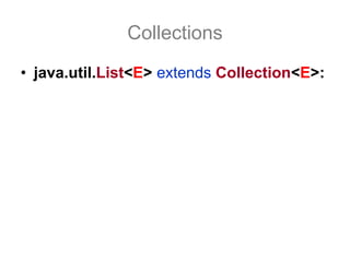 Collections
• java.util.List<E> extends Collection<E>:
  – Uma List é uma coleção ordenada (não classificada), muito
    parecida com arrays, porem com bem mais funcionalidades e
    sem limite de tamanho.
  – Os métodos add() e addAll() da interface Collection adicionam
    itens ao final da List.
  – Assim como as Collection todos os métodos de adição e
    remoção são opcionais e podem lançar
    UnsupportedOperationException
  – As mudanças principais em relação a Collection é que tem seus
    itens ordenado. Os itens da List são ordenados em índice
      que vão de 0 a (size() -1), conformes veremos a seguir, e usar
    índice fora desse range gera IndexOutOfBoundsException.
 