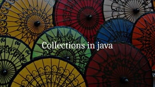 Collections in java
 