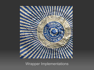 Wrapper Implementations
 