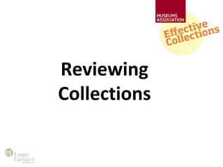 Reviewing Collections 