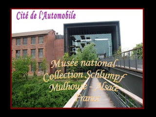 Cité de l'Automobile Musée national  Collection Schlumpf Mulhouse - Alsace  France 