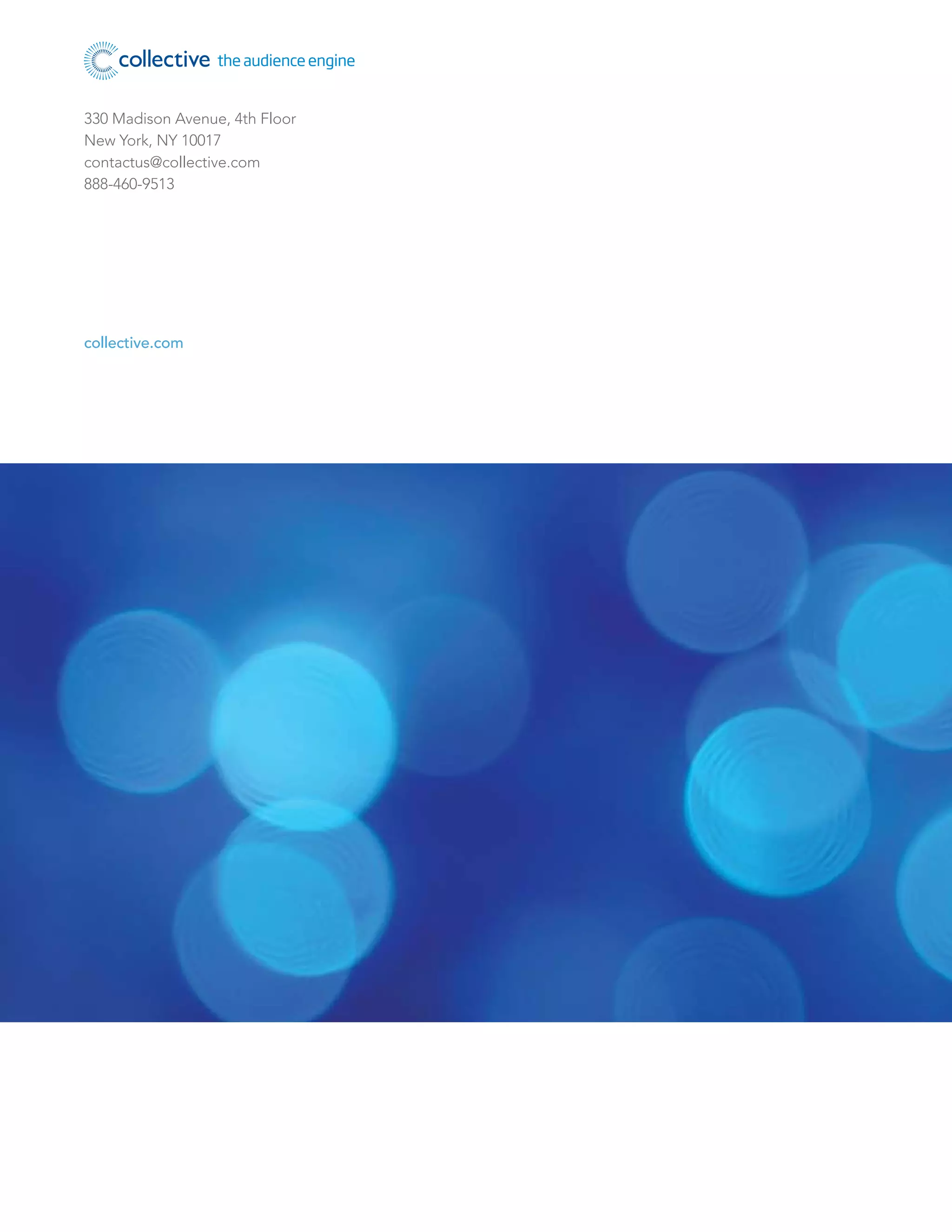 330 Madison Avenue, 4th Floor
New York, NY 10017
contactus@collective.com
888-460-9513
collective.com
 