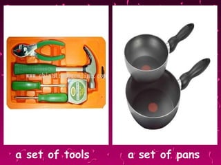 a set of tools   a set of pans 