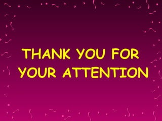 THANK YOU FOR YOUR ATTENTION 