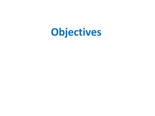 Objectives
 