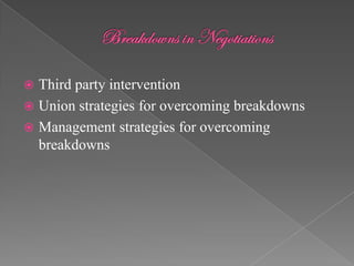  Third party intervention
 Union strategies for overcoming breakdowns
 Management strategies for overcoming
  breakdowns
 