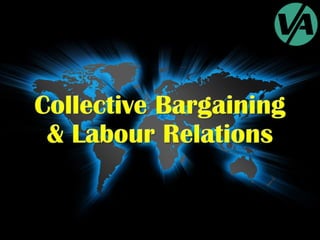 Collective Bargaining & Labour Relations