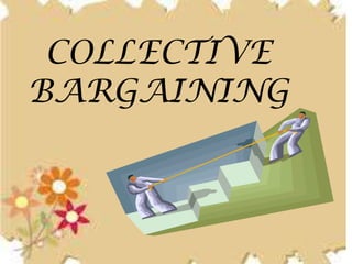 COLLECTIVE
BARGAINING
 