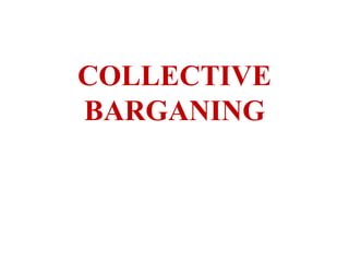 COLLECTIVE 
BARGANING 
 