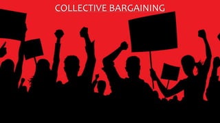 COLLECTIVE BARGAINING
 