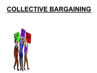 COLLECTIVE BARGAINING
 