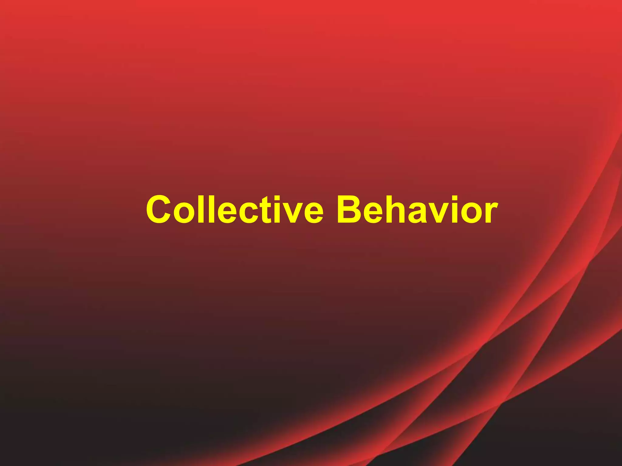 Collective Behavior
 