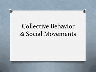 Collective Behavior & Social Movements 