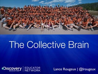 The Collective Brain
Lance Rougeux | @lrougeux

 