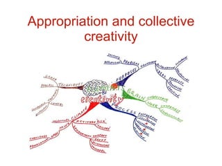 Appropriation and collective creativity 