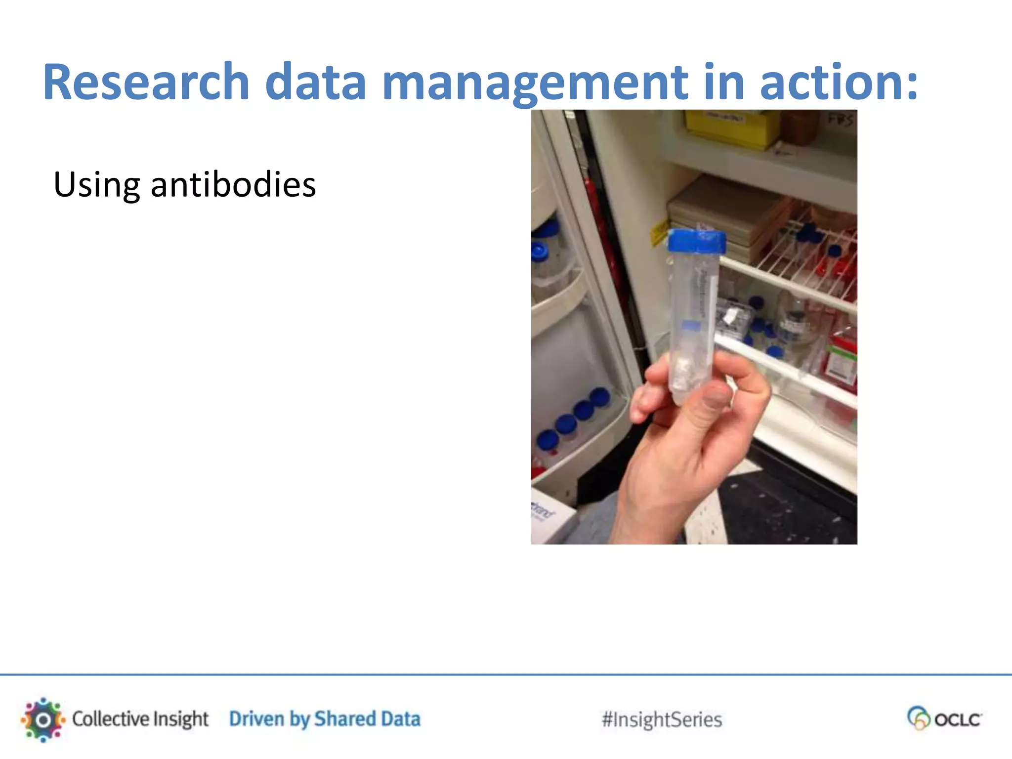 Research data management in action:
Using antibodies
 