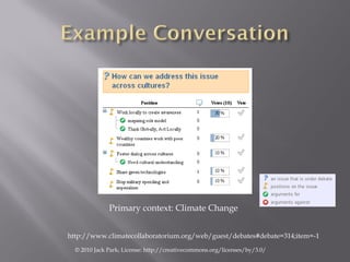 Primary context: Climate Change


http://www.climatecollaboratorium.org/web/guest/debates#debate=314;item=-1

  © 2010 Jac...