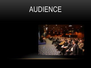 AUDIENCE
 