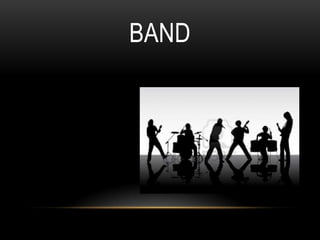BAND
 