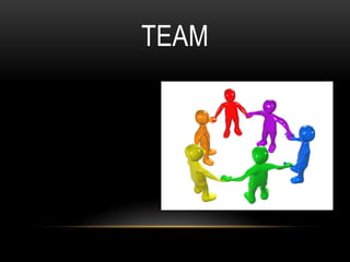 TEAM
 