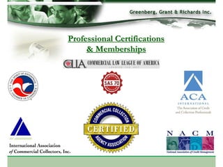 Professional Certifications
     & Memberships
 