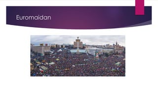 Euromaidan
 