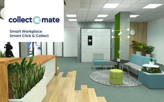 Smart Workplace
Smart Click & Collect
 