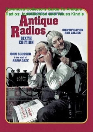 Download Collectors Guide To Antique
Radios: Identification and Values Kindle
 