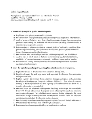 Colleen Hogan-Mazzola<br />Assingment 1: Developmental Processes and Educational Practices<br />Due Date: February 18, 2011<br />Course Assignments and Grading: Each project is worth 40 points.<br />1. Summarize principles of growth and development.<br />,[object Object]