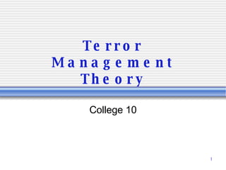 Terror Management Theory College 10 