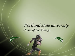 Portland state university Home of the Vikings 