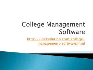 http://i-netsolution.com/college-
management-software.html
 