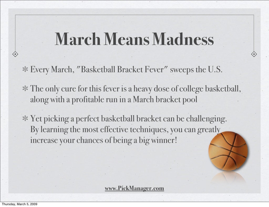 March Means Madness Every March,