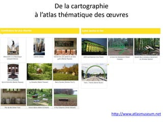 De la cartographie
à l’atlas thématique des œuvres
http://www.atlasmuseum.net
 