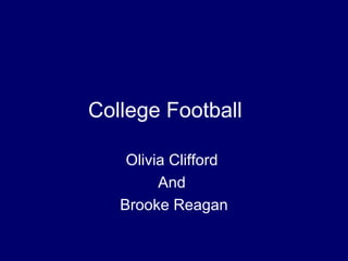 College Football   Olivia Clifford  And  Brooke Reagan 